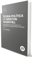 Capa do livro Teoria Política de Winston Churchill: Duas Mudanças de Partido e o problema da Consistência Política